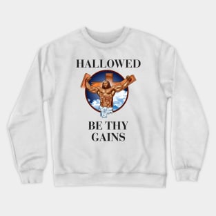 Hallowed be thy gains - Swole Jesus - Jesus is your homie so remember to pray to become swole af! - With background light Crewneck Sweatshirt